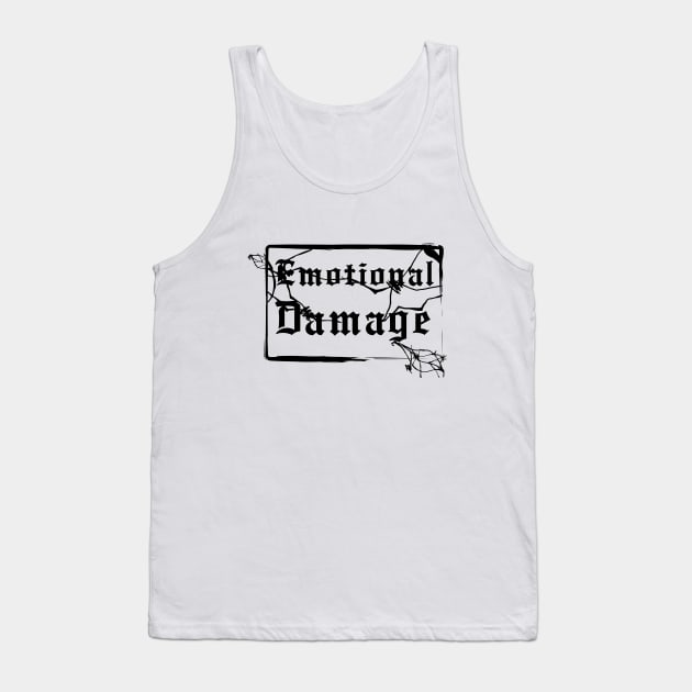 Emotional Damage #1! T-shirt Tank Top by Wind Dance